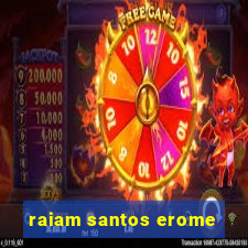 raiam santos erome